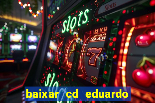 baixar cd eduardo costa 2023